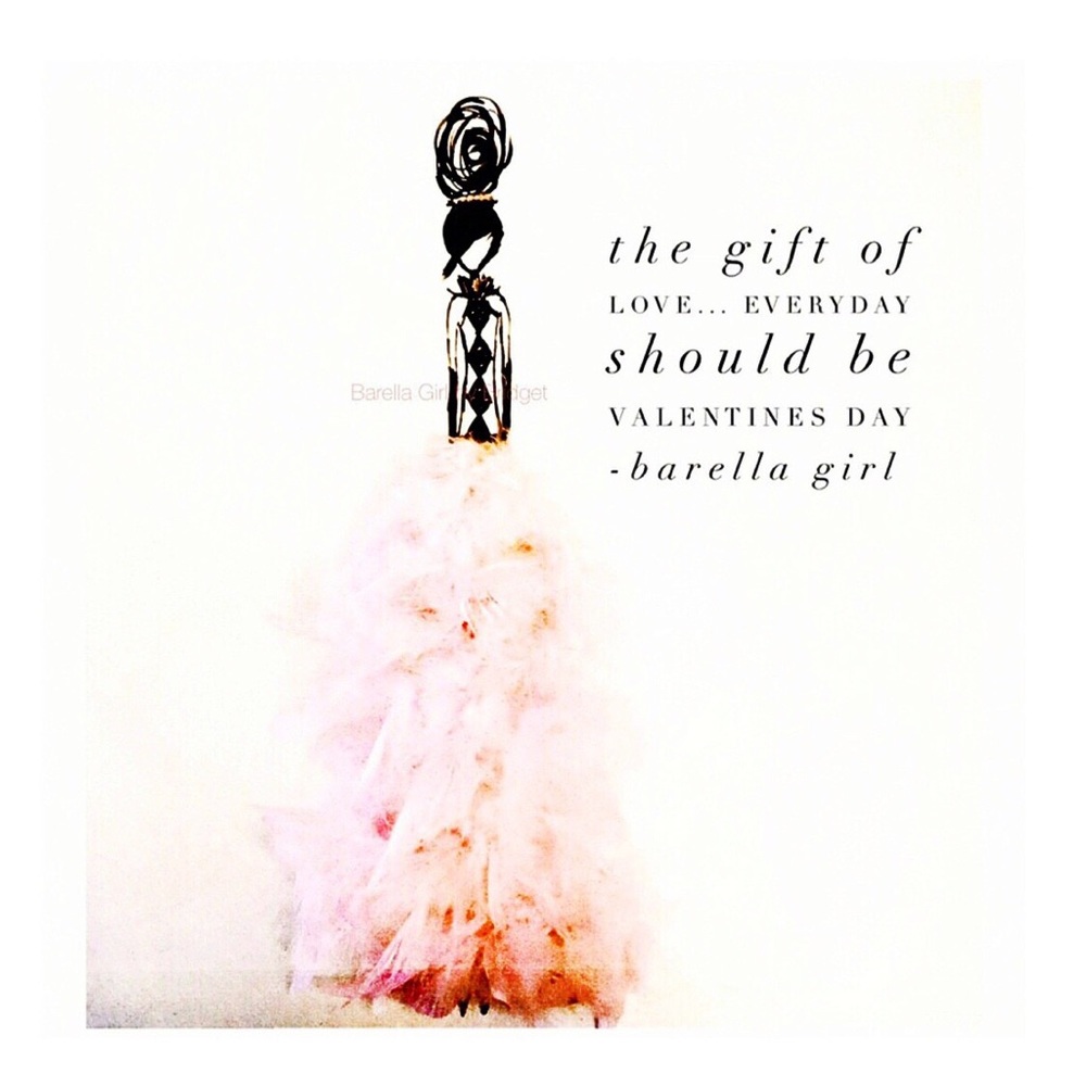 Valentine’s Day should be everyday - Barella Girl